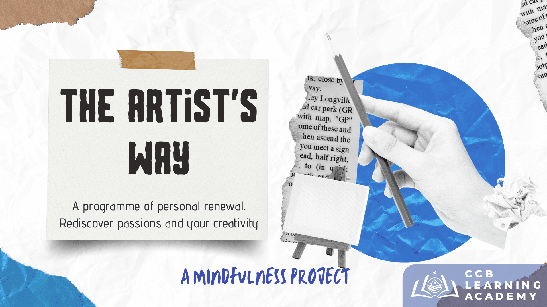 The Artist’s Way: Rediscover passions, take the steps you need to change your life.