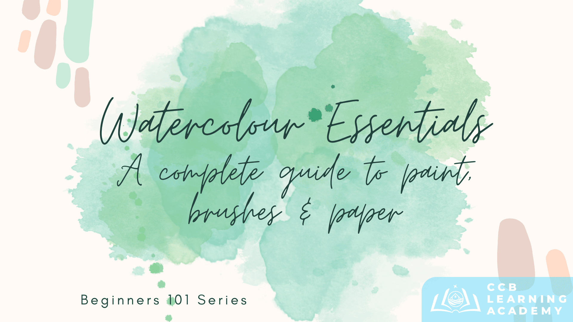 Watercolour Essentials: A Complete Guide to Paint, Brushes and Paper