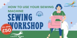 How to use your sewing machine, Cornish Craft Barn