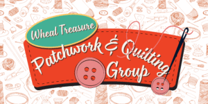 CCB Patchwork & Quilting Group First Tuesday of every month